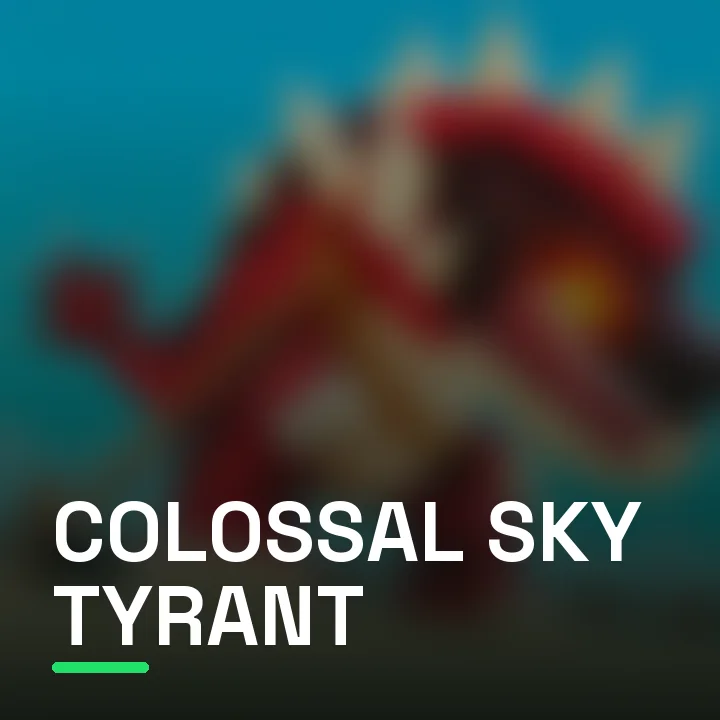 Colossal Sky Tyrant - Catch And Tame