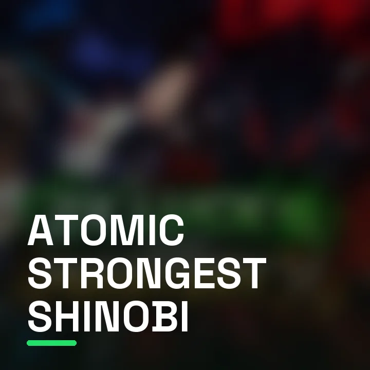 Atomic Strongest Shinobi - Sailor Piece
